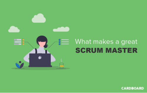 What Makes a Great Scrum Master? - CardBoard